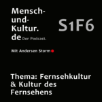 Podcastepisode S1F6, Mensch-und-Kultur.de - der Podcast