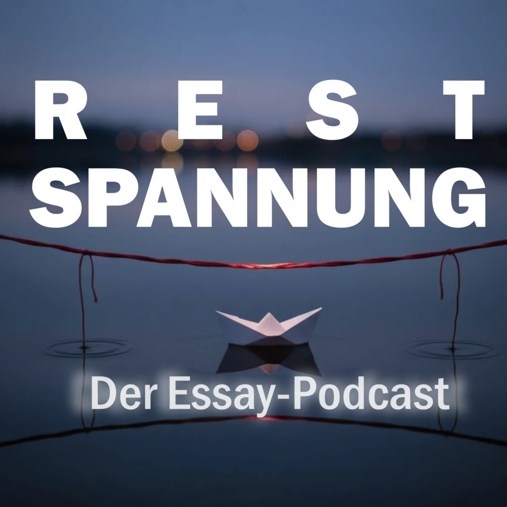 https://restspannung.andersenstorm.com
Restspannung – Der Essay-Pocast